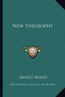 New Theosophy By Ernest Wood 9781162572451 (Paperback)