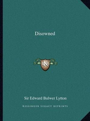 Disowned By Sir Edward Bulwer Lytton 9781162575353 (Paperback)