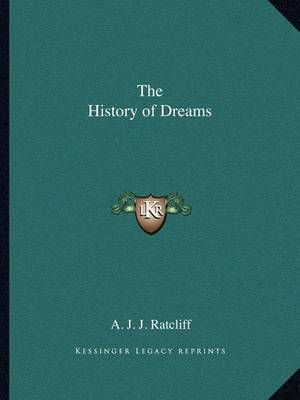 The History of Dreams By A J J Ratcliff 9781162579405 (Paperback)