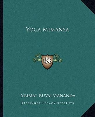 Yoga Mimansa By S'Rimat Kuvalayananda 9781162580241 (Paperback)