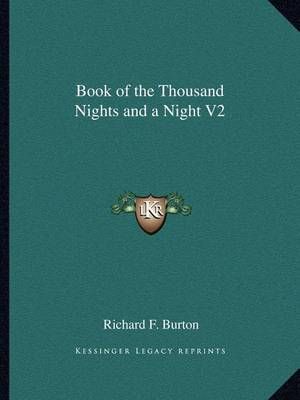 Book of the Thousand Nights and a Night V2 By Richard F Burton