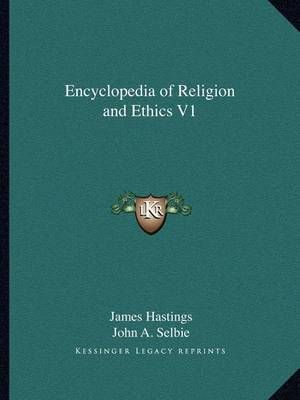 Encyclopedia of Religion and Ethics V1 9781162585550 (Paperback)
