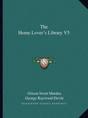 The Home Lover's Library V5 9781162600529 (Paperback)