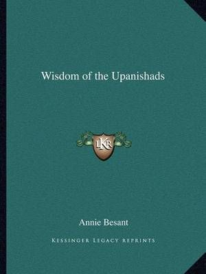 Wisdom of the Upanishads By Annie Besant 9781162606941 (Paperback)