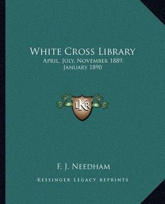 White Cross Library By F J Needham (editor) 9781162624419 (Paperback)