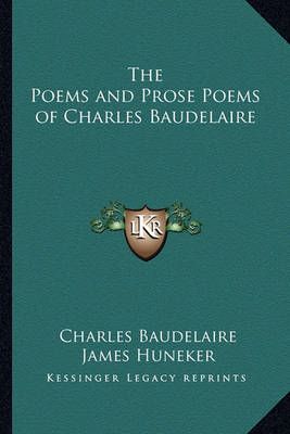 The Poems and Prose Poems of Charles Baudelaire 9781162641065