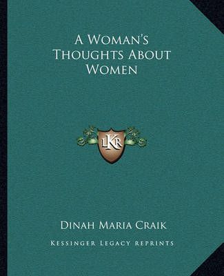 A Woman's Thoughts About Women By Dinah Maria Craik 9781162651064