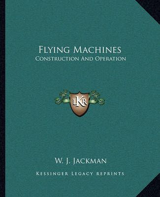 Flying Machines By W J Jackman 9781162663104 (Paperback)