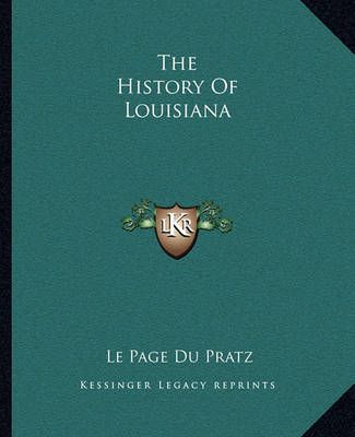 The History Of Louisiana By Le Page Du Pratz 9781162666143 (Paperback)