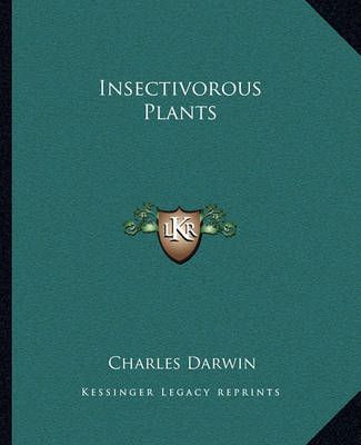 Insectivorous Plants By Professor Charles Darwin 9781162668246