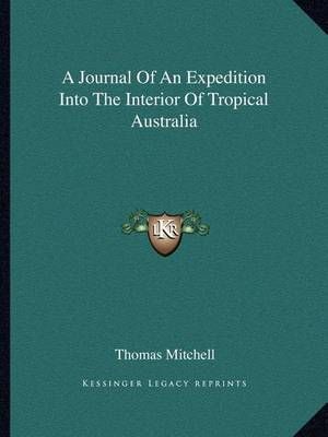 A Journal Of An Expedition Into The Interior Of Tropical Australia