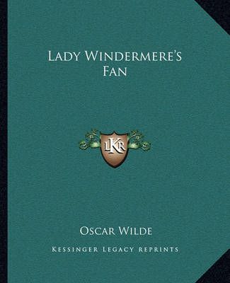 Lady Windermere's Fan By Oscar Wilde 9781162670126 (Paperback)