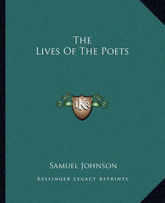 The Lives Of The Poets By Samuel Johnson 9781162671475 (Paperback)