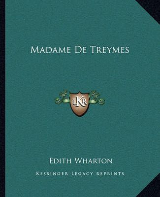 Madame De Treymes By Edith Wharton 9781162672205 (Paperback)