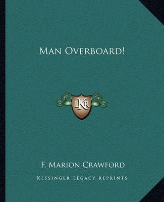 Man Overboard! By F Marion Crawford 9781162672533 (Paperback)