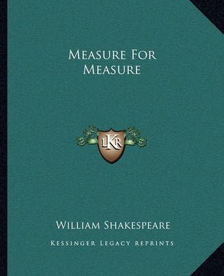 Measure For Measure By William Shakespeare 9781162673332 (Paperback)