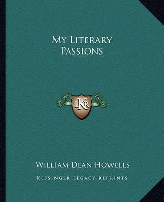 My Literary Passions By William Dean Howells 9781162675442 (Paperback)