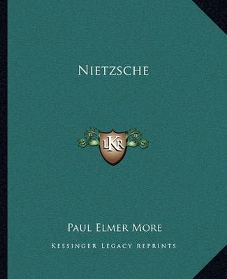 Nietzsche By Paul Elmer More 9781162676104 (Paperback)