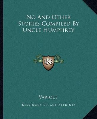 No and Other Stories Compiled by Uncle Humphrey By Various (Paperback)