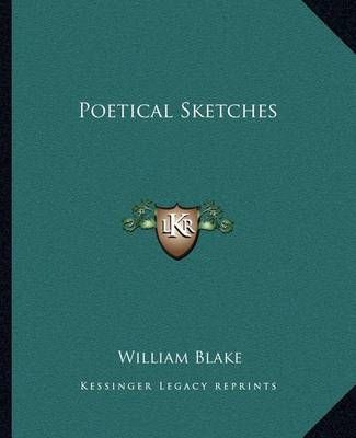 Poetical Sketches By William Blake 9781162680378 (Paperback)