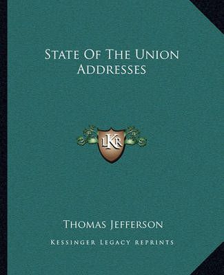 State Of The Union Addresses By Thomas Jefferson 9781162685342