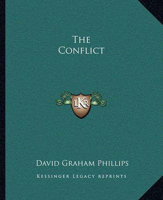 The Conflict By David Graham Phillips 9781162691404 (Paperback)