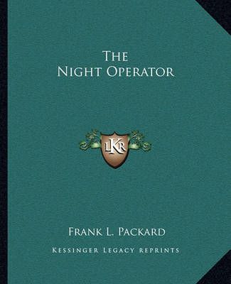 The Night Operator By Frank L Packard 9781162703411 (Paperback)