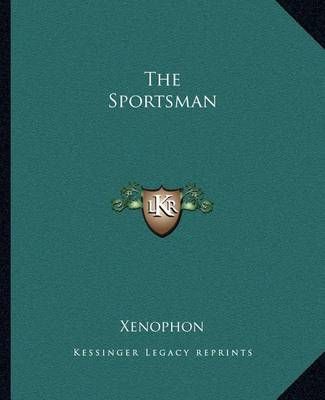 The Sportsman By Xenophon 9781162708942 (Paperback)