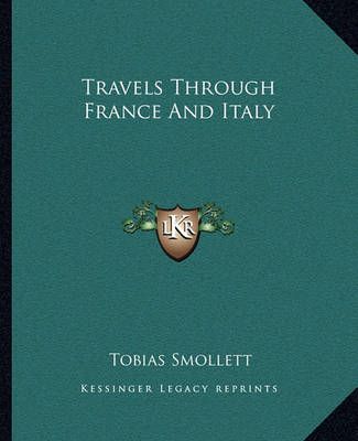 Travels Through France and Italy By Tobias George Smollett (Paperback)