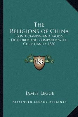 The Religions of China By James Legge 9781162735474 (Paperback)