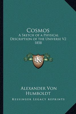 Cosmos By Alexander Von Humboldt 9781162740034 (Paperback)