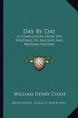 Day By Day By William Henry Chase 9781162742953 (Paperback)