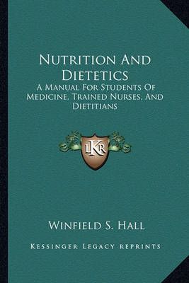 Nutrition And Dietetics By Winfield S Hall 9781162745213 (Paperback)
