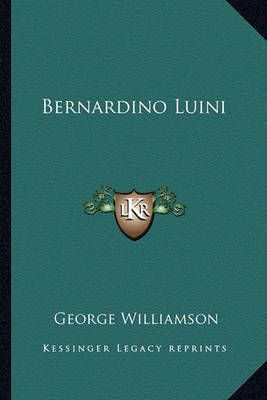 Bernardino Luini By George Williamson 9781162747309 (Paperback)