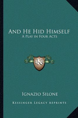 And He Hid Himself By Ignazio Silone 9781162748894 (Paperback)
