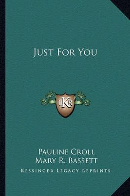 Just For You By Pauline Croll (author), Mary R Bassett (illustrator)