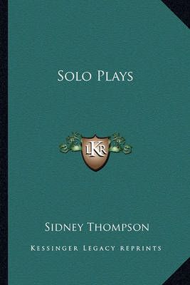 Solo Plays By Sidney Thompson 9781162750422 (Paperback)