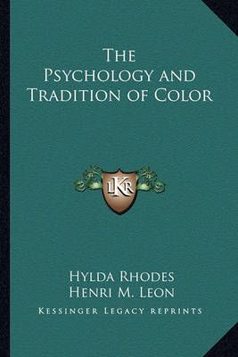The Psychology and Tradition of Color 9781162754185 (Paperback)