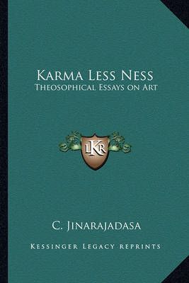 Karma Less Ness By C Jinarajadasa 9781162754840 (Paperback)