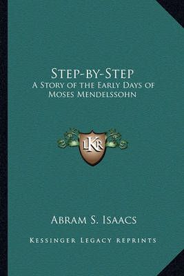 Step-by-Step By Abram S Isaacs 9781162755328 (Paperback)