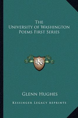 The University of Washington Poems First Series 9781162769516