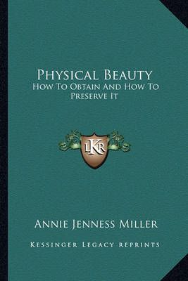 Physical Beauty By Annie Jenness Miller 9781162783819 (Paperback)