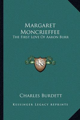 Margaret Moncrieffee By Charles Burdett 9781162790657 (Paperback)