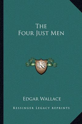 The Four Just Men By Edgar Wallace 9781162793450 (Paperback)