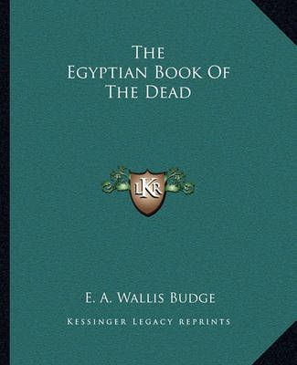 The Egyptian Book Of The Dead By Professor E A Wallis Budge