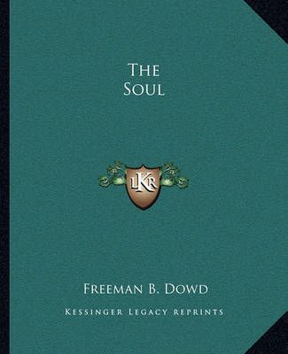 The Soul By Freeman B Dowd 9781162821504 (Paperback)