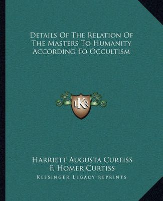 Details Of The Relation Of The Masters To Humanity According To Occultism