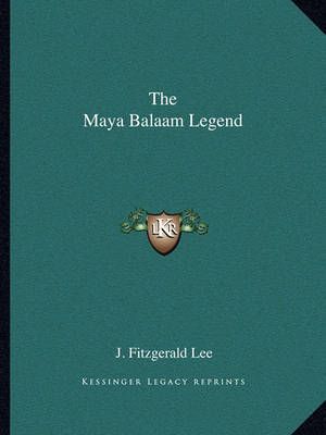 The Maya Balaam Legend By J Fitzgerald Lee 9781162828770 (Paperback)