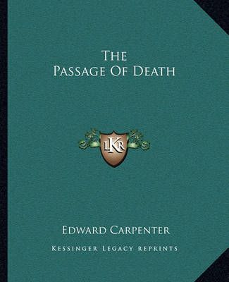 The Passage Of Death By Edward Carpenter 9781162847412 (Paperback)