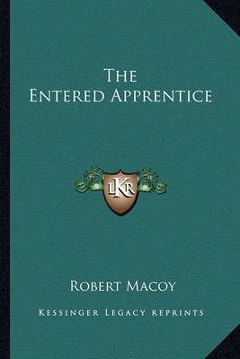 The Entered Apprentice By Robert Macoy 9781162854663 (Paperback)